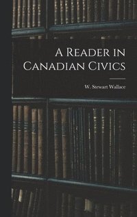 bokomslag A Reader in Canadian Civics
