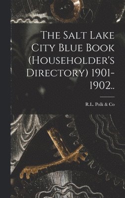 Salt Lake City Blue Book (householder's Directory) 1901-1902..
