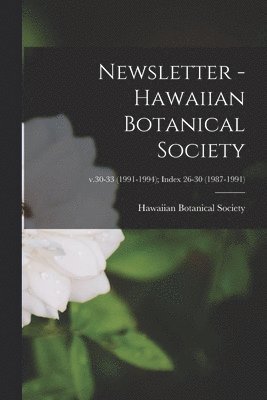Newsletter - Hawaiian Botanical Society; v.30-33 (1991-1994); Index 26-30 (1987-1991) 1