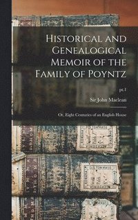 bokomslag Historical and Genealogical Memoir of the Family of Poyntz