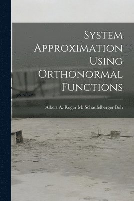 bokomslag System Approximation Using Orthonormal Functions