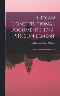 bokomslag Indian Constitutional Documents, 1773-1915. Supplement