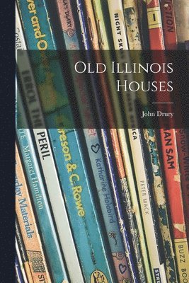 Old Illinois Houses 1