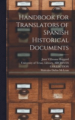 Juan Villasana 1905- Haggard, Juan Villasana Haggard, Malcolm Dallas McLean - Handbook for Translators of Spanish Historical Documents, Inbunden