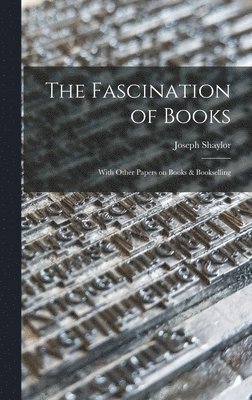 Fascination of Books [microform]