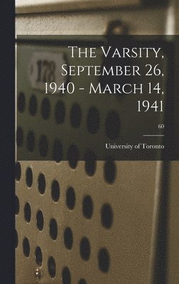 The Varsity, September 26, 1940 - March 14, 1941; 60 1