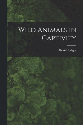 Wild Animals in Captivity 1