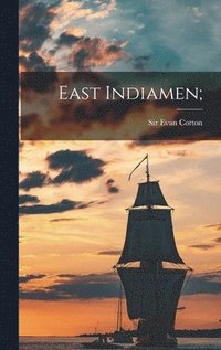 bokomslag East Indiamen;