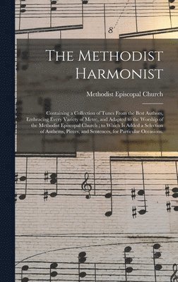 Methodist Episcopal Church - Methodist Harmonist, Inbunden