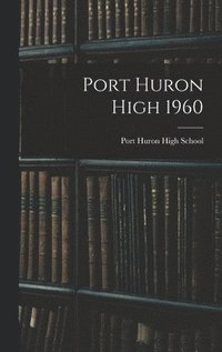 bokomslag Port Huron High 1960