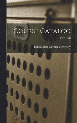 bokomslag Course Catalog; 1927-1928