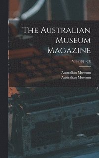 bokomslag The Australian Museum Magazine; v. 1 (1921-23)