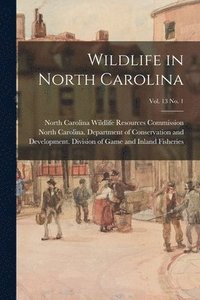 bokomslag Wildlife in North Carolina; vol. 13 no. 1