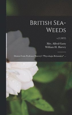 Alfred Gatty, William H. (William Henry) . Harvey - British Sea-weeds, Inbunden