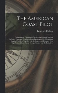 bokomslag The American Coast Pilot [microform]