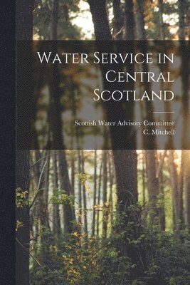 C. Mitchell - Water Service in Central Scotland, Häftad