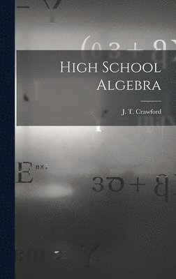 bokomslag High School Algebra [microform]