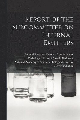 bokomslag Report of the Subcommittee on Internal Emitters