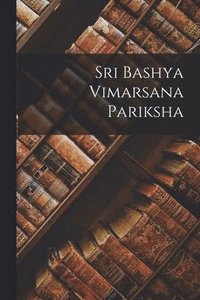 bokomslag Sri Bashya Vimarsana Pariksha