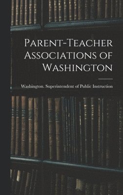 bokomslag Parent-teacher Associations of Washington