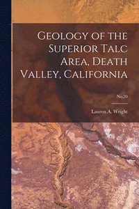 bokomslag Geology of the Superior Talc Area, Death Valley, California; No.20