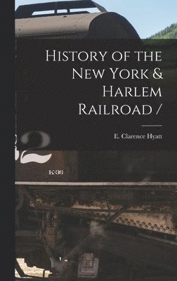 bokomslag History of the New York & Harlem Railroad /