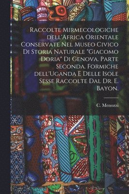 Raccolte Mirmecologiche Dell'Africa Orientale Conservate Nel Museo Civico di Storia Naturale "Giacomo Doria" di Genova. Parte Seconda. Formiche Dell'U