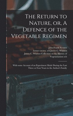 The Return to Nature, or, A Defence of the Vegetable Regimen 1