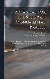 bokomslag A Manual for the Study of Monumental Brasses