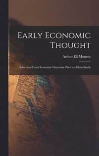 bokomslag Early Economic Thought; Selections From Economic Literature Prior to Adam Smith