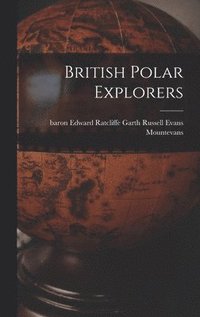 bokomslag British Polar Explorers