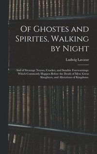 bokomslag Of Ghostes and Spirites, Walking by Night