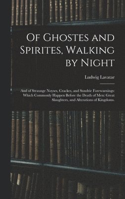 bokomslag Of Ghostes and Spirites, Walking by Night