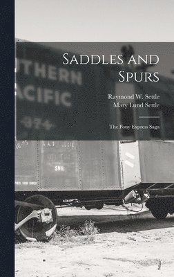 bokomslag Saddles and Spurs; the Pony Express Saga