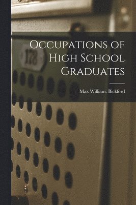 Occupations of High School Graduates 1