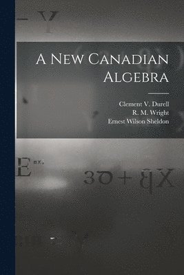 A New Canadian Algebra 1