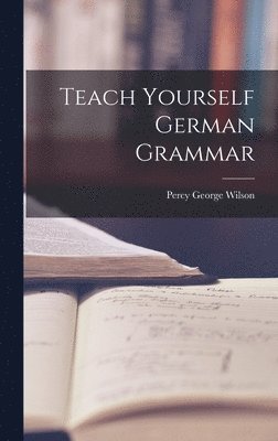 bokomslag Teach Yourself German Grammar