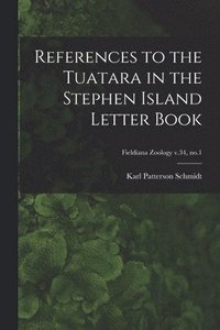 bokomslag References to the Tuatara in the Stephen Island Letter Book; Fieldiana Zoology v.34, no.1