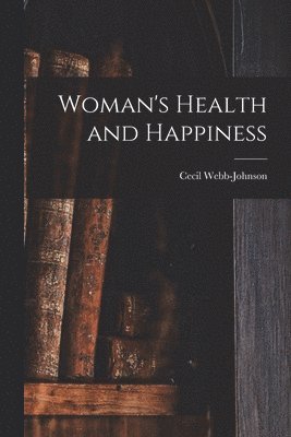 bokomslag Woman's Health and Happiness