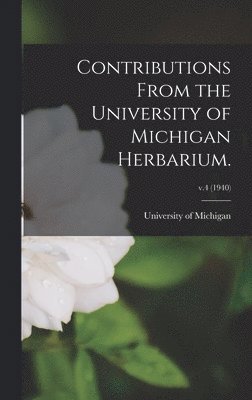 bokomslag Contributions From the University of Michigan Herbarium.; v.4 (1940)