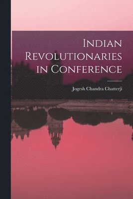 Indian Revolutionaries in Conference 1