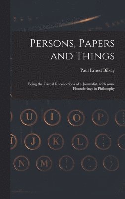 bokomslag Persons, Papers and Things