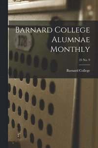 bokomslag Barnard College Alumnae Monthly; 25 No. 9