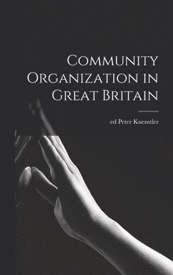 bokomslag Community Organization in Great Britain