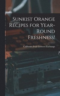 bokomslag Sunkist Orange Recipes for Year-round Freshness!