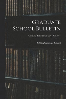 bokomslag Graduate School Bulletin; 1944-1945