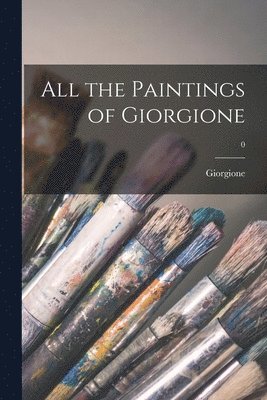 All the Paintings of Giorgione; 0, Häftad