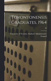 bokomslag Torontonensis Graduates, 1964; 66