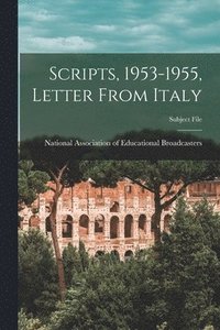 bokomslag Scripts, 1953-1955, Letter From Italy
