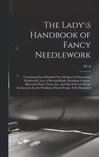 bokomslag The Lady\s Handbook of Fancy Needlework